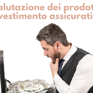 La valutazione dei prodotti di investimento assicurativi